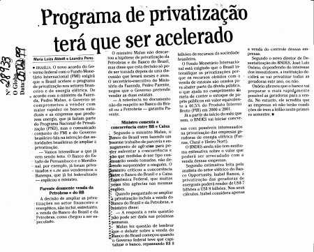Como o "Programa de Privatização" foi acelerado no governo FHC (1995-2002) que tentou privatizar a Petrobrás  - "Programa de Privatização terá que ser acelerado" - O GLOBO - 06/09/1999