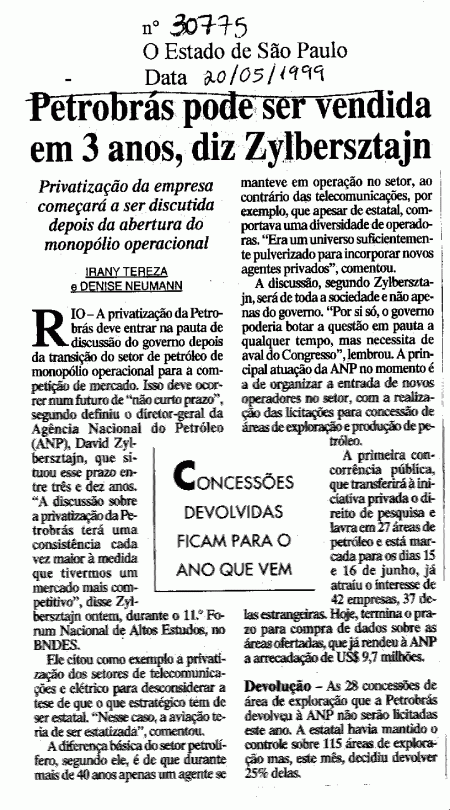 "Petrobrás pode ser vendida em 3 anos diz Zylbersztajn"  -  O Estado de S. Paulo -20/05/1999